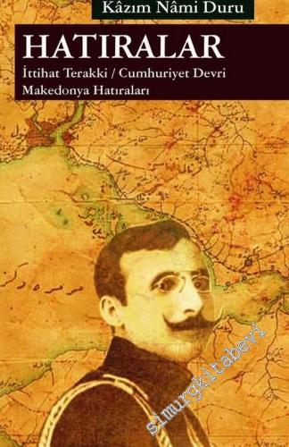 Hatıralar: İttihat ve Terakki, Cumhuriyet Devri, Makedonya Hatıraları -        2017