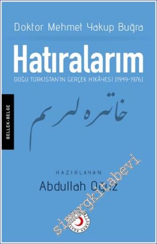 Hatıralarım: Doğu Türkistan'ın Gerçek Hikayesi (1949 - 1976) -        2024