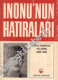 Hatıralarım - Genç Subaylık Yılları 1884 - 1918  -