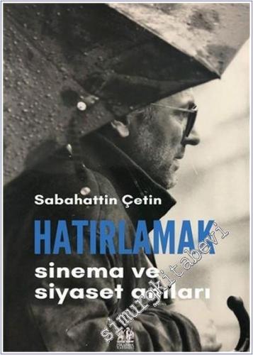 Hatırlamak: Sinema ve Siyaset Anıları -        2021