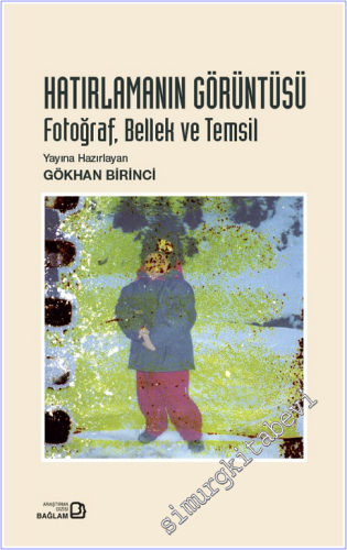 Hatırlamanın Görüntüsü: Fotoğraf, Bellek ve Temsil - 2026