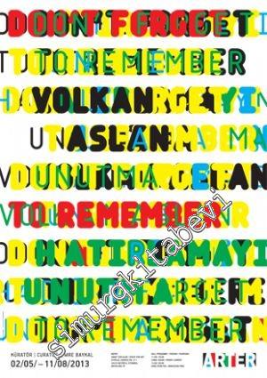 Hatırlamayı Unutma = Don't Forget to Remember: Volkan Aslan Sergisi - 2013