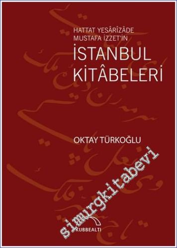 Hattat Yesarizade Mustafa İzzet'in İstanbul Kitabeleri - 2023