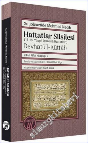 Hattatlar Silsilesi (17-18. Yüzyıl Osmanlı Hattatları) Devhatü'l-Küttab Renkli Hat Örnekleriyle Kilisli Rifat Kitaplığı: 2 -        2024