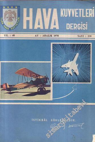 Hava Kuvvetleri Dergisi  - Sayı: 239, Yıl: 48, Aralık - 1970