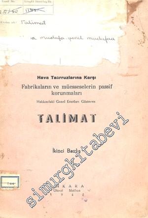 Hava Taarruzlarına Karşı Fabrika ve Müesseselerin Pasif Korunmaları Hakkındaki Genel Esasları Gösteren Talimat -