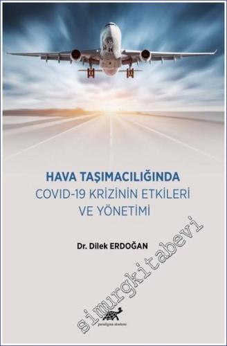 Hava Taşımacılığında COVID-19 Krizinin Etkileri ve Yönetimi -        2023
