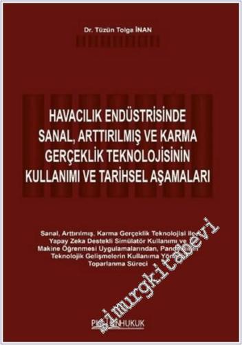 Havacılık Endüstrisinde Sanal, Arttırılmış ve Karma Gerçeklik Teknolojisinin Kullanımı ve Tarihsel AşamalarıÖzbekleşmek ve İslamlaşmak -        2025