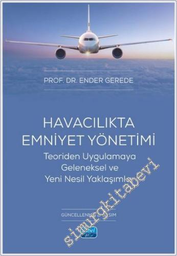 Havacılıkta Emniyet Yönetimi - Teoriden Uygulamaya Geleneksel ve Yeni Nesil Yaklaşımlar -        2024