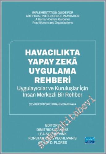 Havacılıkta Yapay Zeka Uygulama Rehberi: Uygulayıcılar ve Organizasyonlar İçin İnsan Odaklı Bir Kılavuz -        2025