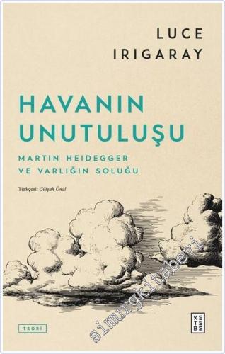 Havanın Unutuluşu : Martin Heidegger ve Varlığın Soluğu - 2026