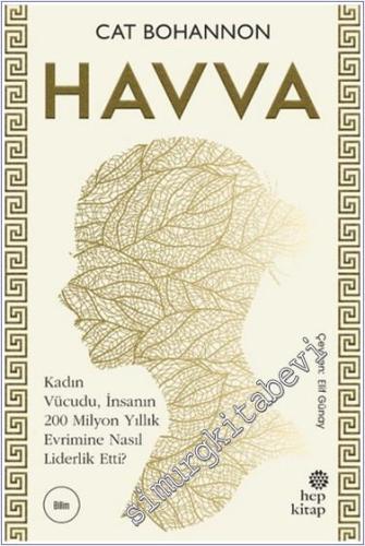 Havva : Kadın Vücudu İnsanın 200 Milyon Yıllın Evrimine Nasıl Liderlik Etti -        2024