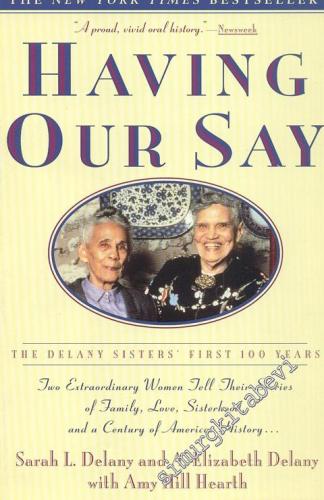 Hawing Our Say: The Delany Sisters First 100 Years: Sarah L. Delany and A. Elizabeth Delany with Amy Hill Hearth  -