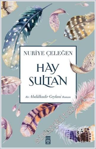 Hay Sultan : Abdülkâdir Geylani Romanı  -        2024