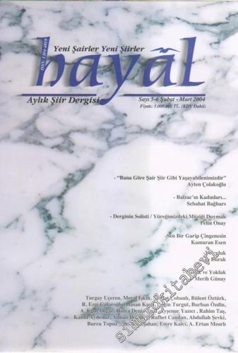 Hayal Aylık Şiir Dergisi - Yeni Şairler Yeni Şiirler - 5-6      Şubat- Mart 2004