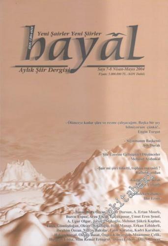 Hayal Aylık Şiir Dergisi - Yeni Şairler Yeni Şiirler - 7- 8      Nisan - Mayıs 2004