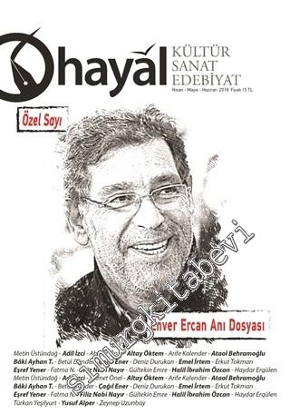 Hayal Kültür Sanat Edebiyat Dergisi - Enver Ercan Anı Dosyası - Sayı: 65      Nisan Mayıs Haziran