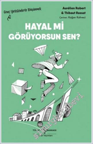 Hayal mi Görüyorsun Sen : Genç Yetişkinlerle Düşünmek -        2024