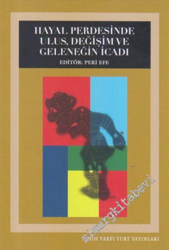 Hayal Perdesinde Ulus, Değişim ve Geleceğin İcadı -