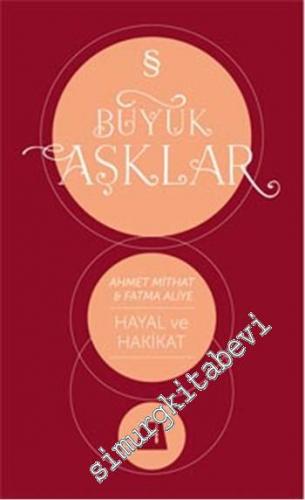 Hayal ve Hakikat - Büyük Aşklar -