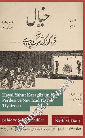 Hayal Yahut Karagöz'ün Son Perdesi ve Nev İcad Hayal Tiyatrosu - Behic