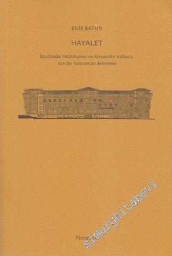 Hayalet: Büyükada Yetimhanesi ve Alexandre Vallaury İçin Bir Fotoroman