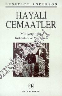 Hayali Cemaatler: Milliyetçiliğin Kökenleri ve Yayılması -        2007