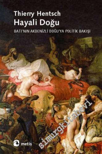 Hayali Doğu: Batı'nın Akdenizli Doğu'ya Politik Bakışı -        2021