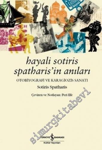 Hayali Sotiris Spatharis'in Anıları - Otobiyografi ve Karagiozis Sanatı -