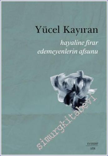 Hayaline Firar Edemeyenlerin Afsunu  -        2022