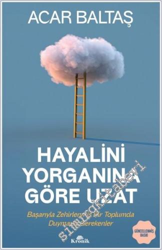 Hayalini Yorganına Göre Uzat - Başarıyla Zehirlenmiş Bir Toplumda Duymanız Gerekenler -        2025