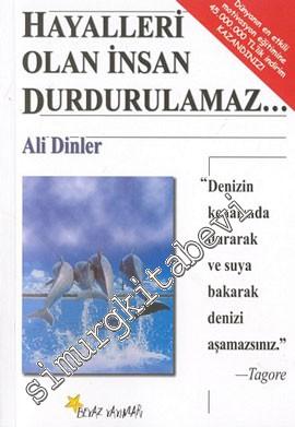 Hayalleri Olan İnsan Durdurulamaz -