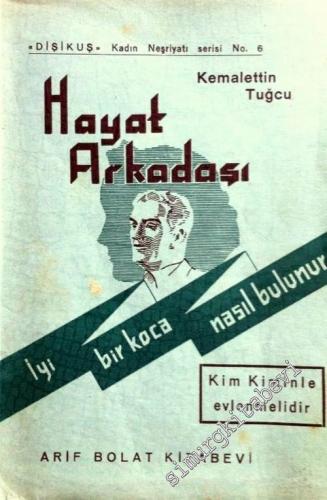 Hayat Arkadaşı: İyi Bir Koca Nasıl Bulunur, Kim Kiminle Evlenmelidir ?