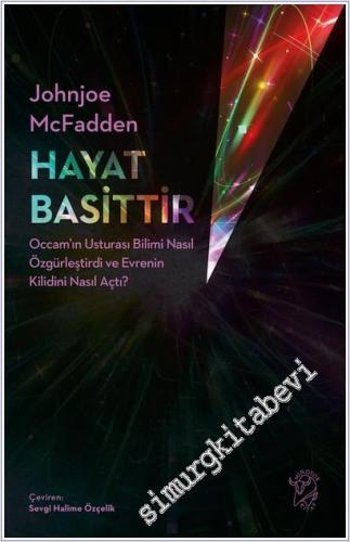 Hayat Basittir : Occam'ın Usturası Bilimi Nasıl Özgürleştirdi ve Evrenin Kilidini Nasıl Açtı -        2025