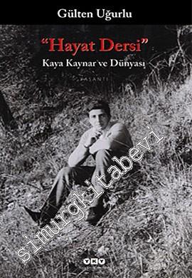 Hayat Dersi Kaya Kaynar ve Dünyası -