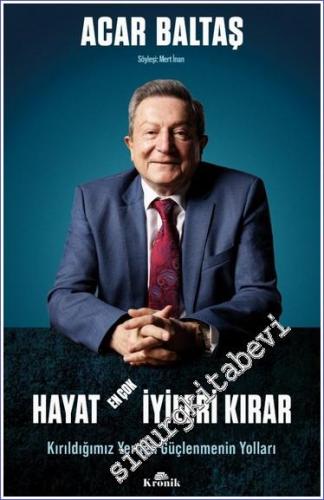 Hayat En Çok İyileri Kırar - Kırıldığımız Yerden Güçlenmenin Yolları -        2024