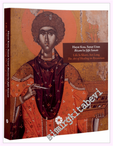 Hayat Kısa, Sanat Uzun - Bizans'ta Şifa Sanatı - 2015