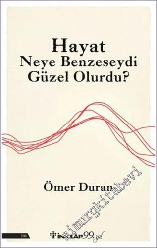 Hayat Neye Benzeseydi Güzel Olurdu -        2026