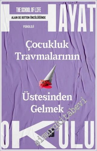 Hayat Okulu : Çocukluk Travmalarının Üstesinden Gelmek -        2024