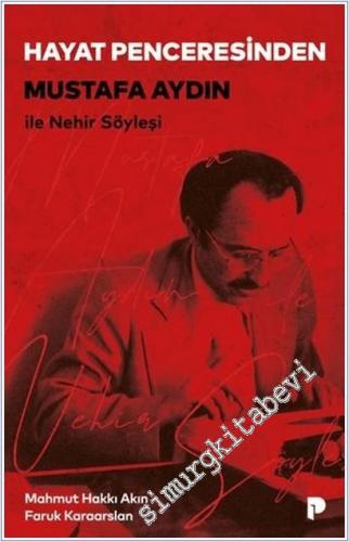 Hayat Penceresinden : Mustafa Aydın ile Nehir Söyleşi - 2025