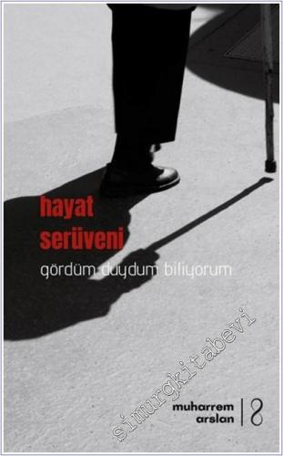 Hayat Serüveni : Gördüm Duygum Biliyorum -        2025