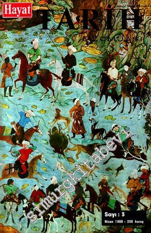 Hayat Tarih Mecmuası [ Dergisi ]  - Sayı 3; Nisan 1969