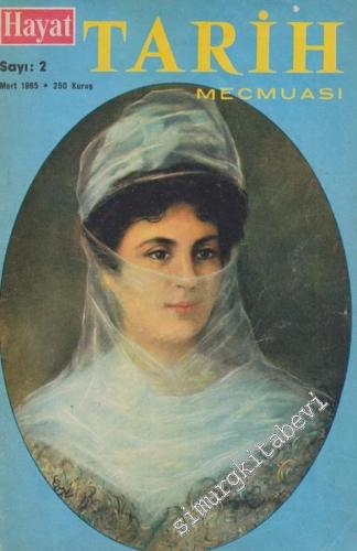 Hayat Tarih Mecmuası [ Dergisi ]  - Yıl: 1, Sayı: 2, Mart 1965