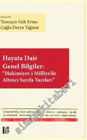 Hayata Dair Genel Bilgiler: Hakimiyet-i Milliye'de Altıncı Sayıfa Yazıları -