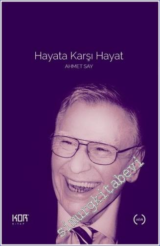 Hayata Karşı Hayat - Seçme Yazılar  -        2023