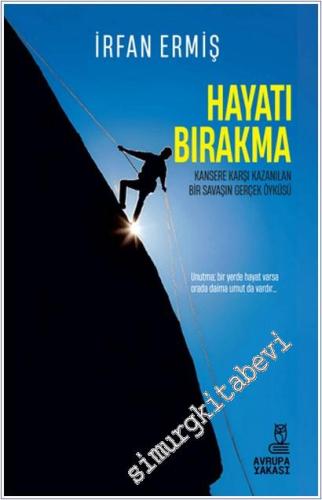 Hayatı Bırakma : KAnsere Karşı kazanılan Bir Savaşın Gerçek Öyküsü -        2025