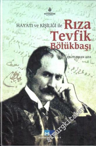 Hayatı ve Kişiliği ile Rıza Tevfik Bölükbaşı -
