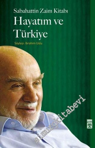 Hayatım ve Türkiye: Sabahaddin Zaim Kitabı -