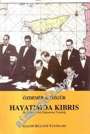 Hayatımda Kıbrıs: Bir Kıbrıslı Türk Diplomatının Tanıklığı  -