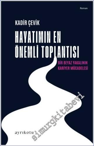 Hayatımın En Önemli Toplantısı: Bir Beyaz Yakalının Kariyer Mücadelesi -        2023
